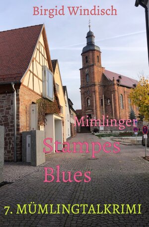 Buchcover Mümlingtal-Krimi / Mimlinger Stampes Blues | Birgid Windisch | EAN 9783756545216 | ISBN 3-7565-4521-0 | ISBN 978-3-7565-4521-6
