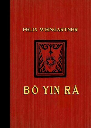 Buchcover BÔ YIN RÂ | Felix Weingartner | EAN 9783756546084 | ISBN 3-7565-4608-X | ISBN 978-3-7565-4608-4