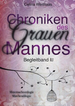 Buchcover Chroniken des Grauen Mannes / Die Chroniken des Grauen Mannes | Celina Weithaas | EAN 9783756547807 | ISBN 3-7565-4780-9 | ISBN 978-3-7565-4780-7
