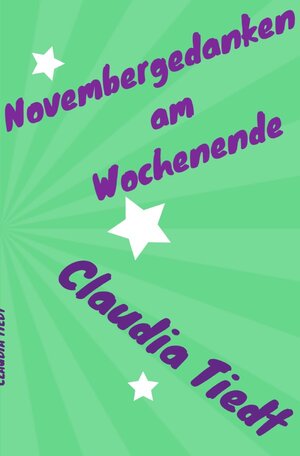 Buchcover Novembergedanken am Wochenende | Claudia Tiedt | EAN 9783756548620 | ISBN 3-7565-4862-7 | ISBN 978-3-7565-4862-0