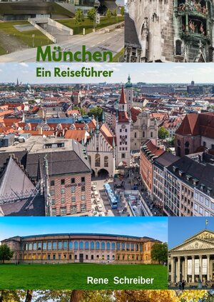 Buchcover Entdecken Sie die Städte der Welt / München Ein Reiseführer | Rene Schreiber | EAN 9783756551743 | ISBN 3-7565-5174-1 | ISBN 978-3-7565-5174-3