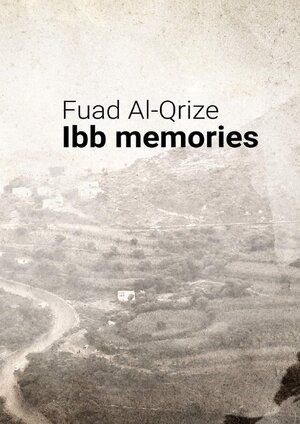 Buchcover Ibb Memories | Fuad Al-Qrize | EAN 9783756552955 | ISBN 3-7565-5295-0 | ISBN 978-3-7565-5295-5