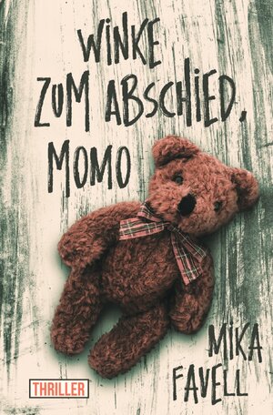 Buchcover Winke zum Abschied, Momo | Mika Favell | EAN 9783756553020 | ISBN 3-7565-5302-7 | ISBN 978-3-7565-5302-0