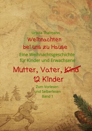 Buchcover Weihnachtserzählungen zum Vorlesen und Selberlesen / Weihnachten bei uns zu Hause Weihnachtserzählungen für Kinder und Erwachsene | Ursula Thalmann | EAN 9783756554690 | ISBN 3-7565-5469-4 | ISBN 978-3-7565-5469-0