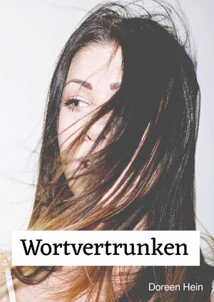 Buchcover Wortvertrunken | Doreen Hein | EAN 9783756555086 | ISBN 3-7565-5508-9 | ISBN 978-3-7565-5508-6