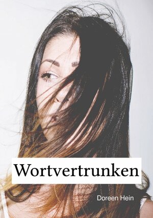 Buchcover Wortvertrunken | Doreen Hein | EAN 9783756555390 | ISBN 3-7565-5539-9 | ISBN 978-3-7565-5539-0