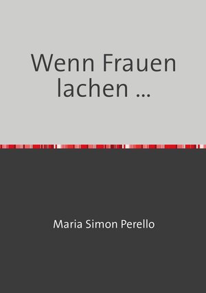 Buchcover Wenn Frauen lachen … | Henry Kluge | EAN 9783756555628 | ISBN 3-7565-5562-3 | ISBN 978-3-7565-5562-8