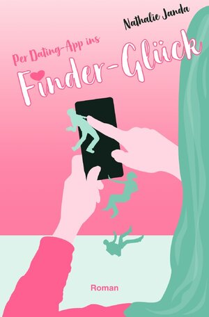 Buchcover Finder-Glück / Per Dating-App ins Finder-Glück | Nathalie Janda | EAN 9783756555826 | ISBN 3-7565-5582-8 | ISBN 978-3-7565-5582-6