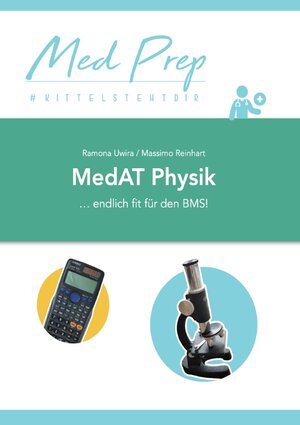 Buchcover MedAT Lernskripte / MedAT Lernskript: Physik für den BMS | Ramona Uwira | EAN 9783756555895 | ISBN 3-7565-5589-5 | ISBN 978-3-7565-5589-5