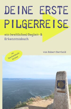Buchcover MyInnerJourney- Reihe / Deine erste Pilgerreise | Robert Berthold | EAN 9783756557325 | ISBN 3-7565-5732-4 | ISBN 978-3-7565-5732-5