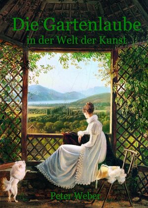 Buchcover Die Gartenlaube in der Welt der Kunst | Peter Weber | EAN 9783756558957 | ISBN 3-7565-5895-9 | ISBN 978-3-7565-5895-7