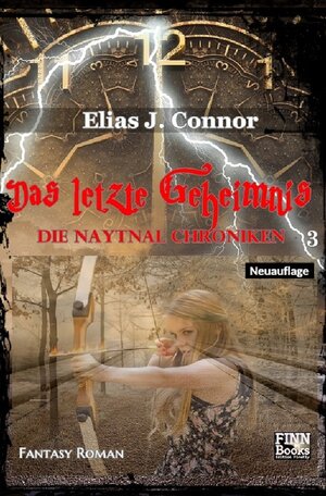 Buchcover Die Naytnal Chroniken / Das letzte Geheimnis | Elias J. Connor | EAN 9783756559138 | ISBN 3-7565-5913-0 | ISBN 978-3-7565-5913-8