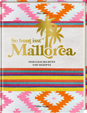 Buchcover So bunt isst Mallorca | Elke Clörs | EAN 9783756710393 | ISBN 3-7567-1039-4 | ISBN 978-3-7567-1039-3