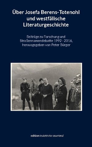 Buchcover Über Josefa Berens-Totenohl und westfälische Literaturgeschichte  | EAN 9783756800230 | ISBN 3-7568-0023-7 | ISBN 978-3-7568-0023-0