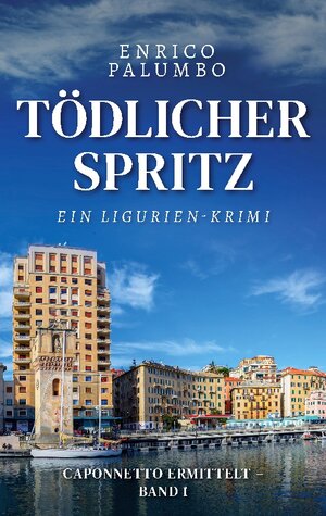 Buchcover Tödlicher Spritz | Enrico Palumbo | EAN 9783756802289 | ISBN 3-7568-0228-0 | ISBN 978-3-7568-0228-9