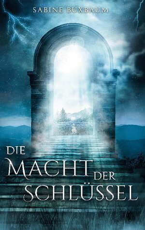 Buchcover Die Macht der Schlüssel | Sabine Buxbaum | EAN 9783756802371 | ISBN 3-7568-0237-X | ISBN 978-3-7568-0237-1
