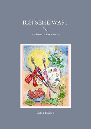 Buchcover Ich sehe was... | Astrid Reimann | EAN 9783756802784 | ISBN 3-7568-0278-7 | ISBN 978-3-7568-0278-4