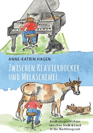 Buchcover Zwischen Klavierhocker und Melkschemel | Anne-Katrin Hagen | EAN 9783756805143 | ISBN 3-7568-0514-X | ISBN 978-3-7568-0514-3