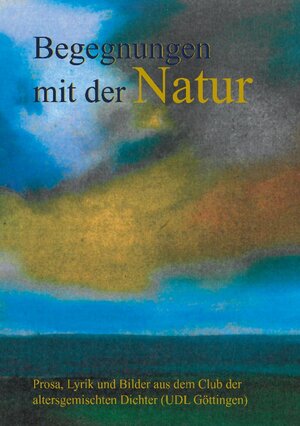 Buchcover Begegnungen mit der Natur | Ruth Finckh | EAN 9783756807666 | ISBN 3-7568-0766-5 | ISBN 978-3-7568-0766-6