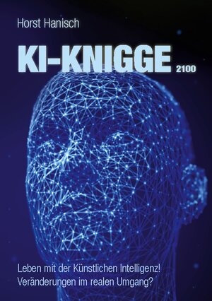 Buchcover KI-Knigge 2100 | Horst Hanisch | EAN 9783756811441 | ISBN 3-7568-1144-1 | ISBN 978-3-7568-1144-1