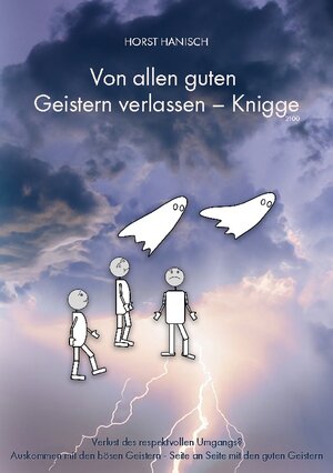 Buchcover Von allen guten Geistern verlassen - Knigge 2100 | Horst Hanisch | EAN 9783756812172 | ISBN 3-7568-1217-0 | ISBN 978-3-7568-1217-2