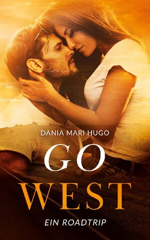Buchcover Go West | Dania Mari Hugo | EAN 9783756812646 | ISBN 3-7568-1264-2 | ISBN 978-3-7568-1264-6