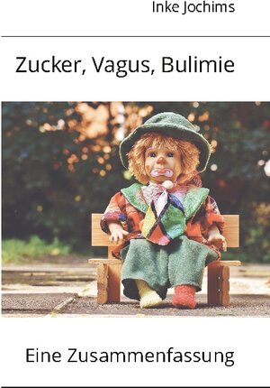 Buchcover Zucker, Vagus, Bulimie | Inke Jochims | EAN 9783756816538 | ISBN 3-7568-1653-2 | ISBN 978-3-7568-1653-8