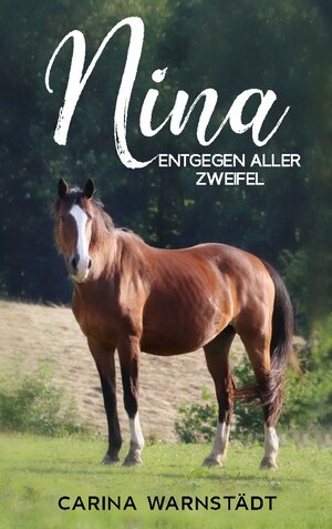 Buchcover Nina | Carina Warnstädt | EAN 9783756817993 | ISBN 3-7568-1799-7 | ISBN 978-3-7568-1799-3