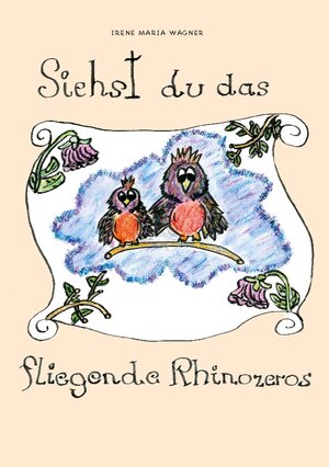 Buchcover Siehst du das fliegende Rhinozeros | Irene Maria Wagner | EAN 9783756818266 | ISBN 3-7568-1826-8 | ISBN 978-3-7568-1826-6