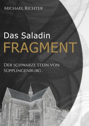 Buchcover Das Saladin Fragment | Michael Richter | EAN 9783756820191 | ISBN 3-7568-2019-X | ISBN 978-3-7568-2019-1