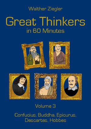 Buchcover Great Thinkers in 60 minutes - Volume 3 | Walther Ziegler | EAN 9783756829446 | ISBN 3-7568-2944-8 | ISBN 978-3-7568-2944-6
