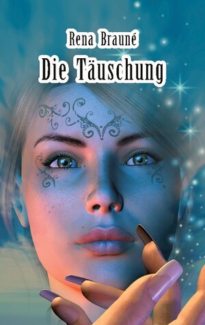 Buchcover Die Täuschung | Rena Brauné | EAN 9783756832262 | ISBN 3-7568-3226-0 | ISBN 978-3-7568-3226-2