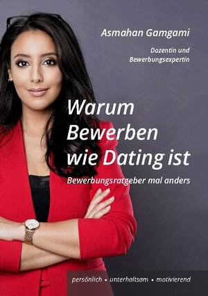 Buchcover Warum Bewerben wie Dating ist | Asmahan Gamgami | EAN 9783756832484 | ISBN 3-7568-3248-1 | ISBN 978-3-7568-3248-4