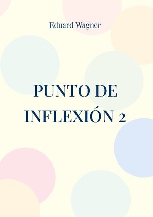 Buchcover Punto de inflexión 2 | Eduard Wagner | EAN 9783756833771 | ISBN 3-7568-3377-1 | ISBN 978-3-7568-3377-1