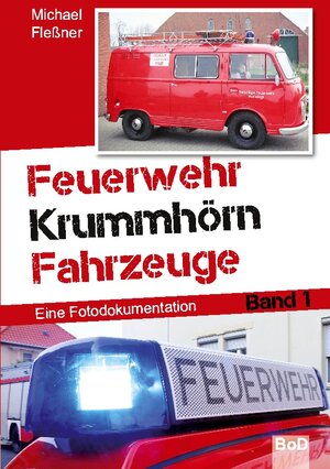 Buchcover Feuerwehr Krummhörn Fahrzeuge | Michael Fleßner | EAN 9783756834419 | ISBN 3-7568-3441-7 | ISBN 978-3-7568-3441-9