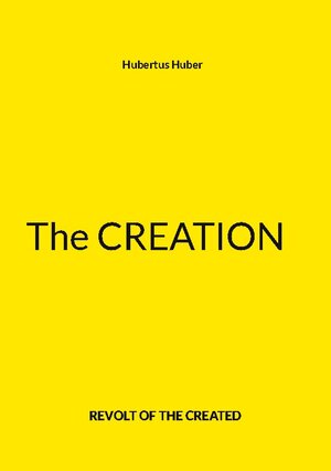 Buchcover The Creation | Hubertus Huber | EAN 9783756836499 | ISBN 3-7568-3649-5 | ISBN 978-3-7568-3649-9