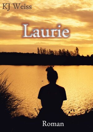 Buchcover Laurie | KJ Weiss | EAN 9783756837120 | ISBN 3-7568-3712-2 | ISBN 978-3-7568-3712-0