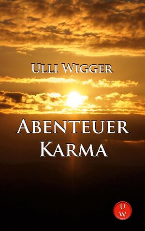 Buchcover Abenteuer Karma | Ulli Wigger | EAN 9783756837465 | ISBN 3-7568-3746-7 | ISBN 978-3-7568-3746-5