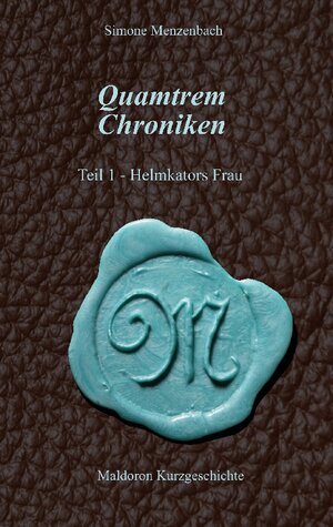 Buchcover Quamtrem Chroniken Band 1 | Simone Menzenbach | EAN 9783756837816 | ISBN 3-7568-3781-5 | ISBN 978-3-7568-3781-6