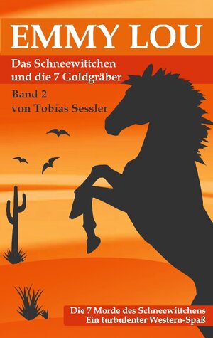 Buchcover Emmy Lou - Das Schneewittchen und die 7 Goldgräber | Tobias Sessler | EAN 9783756840373 | ISBN 3-7568-4037-9 | ISBN 978-3-7568-4037-3