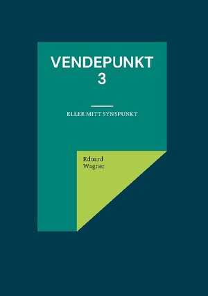 Buchcover Vendepunkt 3 | Eduard Wagner | EAN 9783756843084 | ISBN 3-7568-4308-4 | ISBN 978-3-7568-4308-4