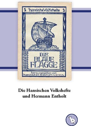 Buchcover Die Hansischen Volkshefte und Hermann Entholt | Kurt Dröge | EAN 9783756851294 | ISBN 3-7568-5129-X | ISBN 978-3-7568-5129-4