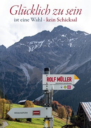Buchcover Glücklich zu sein ist eine Wahl - kein Schicksal | Rolf Müller | EAN 9783756856800 | ISBN 3-7568-5680-1 | ISBN 978-3-7568-5680-0