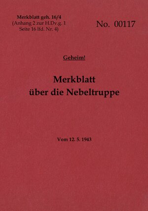 Buchcover Merkblatt geh. 16/4 Merkblatt über die Nebeltruppe - Geheim | EAN 9783756860142 | ISBN 3-7568-6014-0 | ISBN 978-3-7568-6014-2
