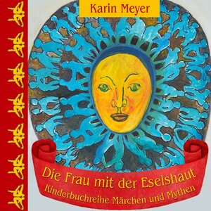 Buchcover Die Frau mit der Eselshaut | Karin Meyer | EAN 9783756860395 | ISBN 3-7568-6039-6 | ISBN 978-3-7568-6039-5