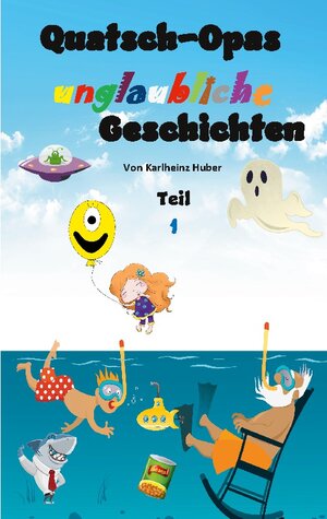 Buchcover Quatsch-Opas unglaubliche Geschichten | Karlheinz Huber | EAN 9783756860531 | ISBN 3-7568-6053-1 | ISBN 978-3-7568-6053-1