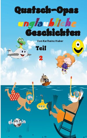 Buchcover Quatsch-Opas unglaubliche Geschichten | Karlheinz Huber | EAN 9783756860937 | ISBN 3-7568-6093-0 | ISBN 978-3-7568-6093-7