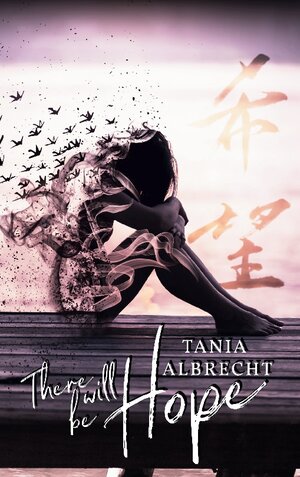 Buchcover There will be Hope | Tania Albrecht | EAN 9783756862139 | ISBN 3-7568-6213-5 | ISBN 978-3-7568-6213-9