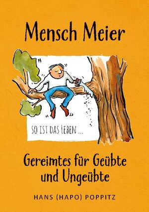Buchcover Mensch Meier so ist das Leben ... | Hans Poppitz | EAN 9783756863396 | ISBN 3-7568-6339-5 | ISBN 978-3-7568-6339-6