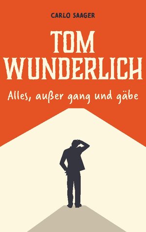 Buchcover Tom Wunderlich | Carlo Saager | EAN 9783756864577 | ISBN 3-7568-6457-X | ISBN 978-3-7568-6457-7
